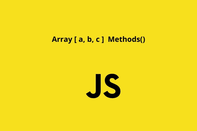 Array Methods That Every JavaScript Developer Must Know